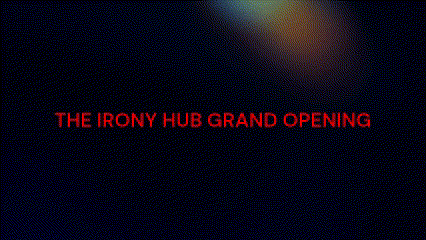 File:The Irony Hub Grand Opening.gif